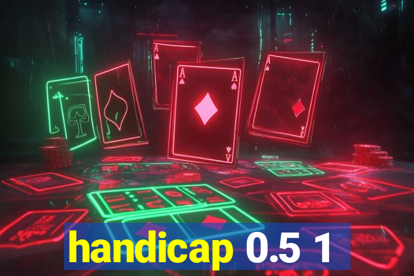 handicap 0.5 1